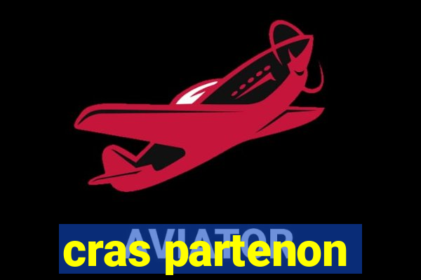 cras partenon