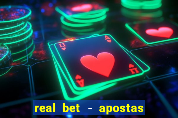 real bet - apostas esportivas e jogos online