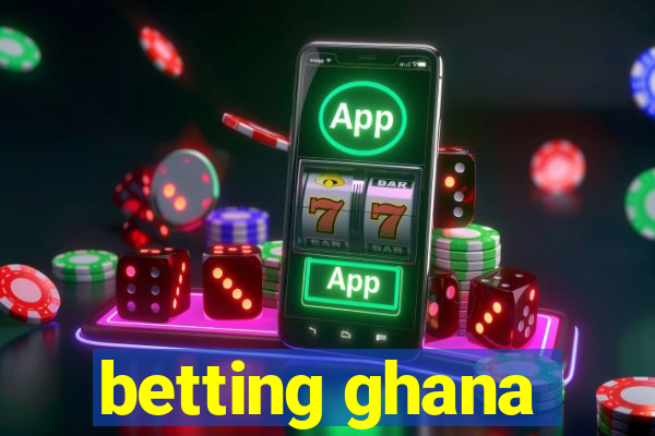 betting ghana