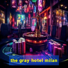 the gray hotel milan