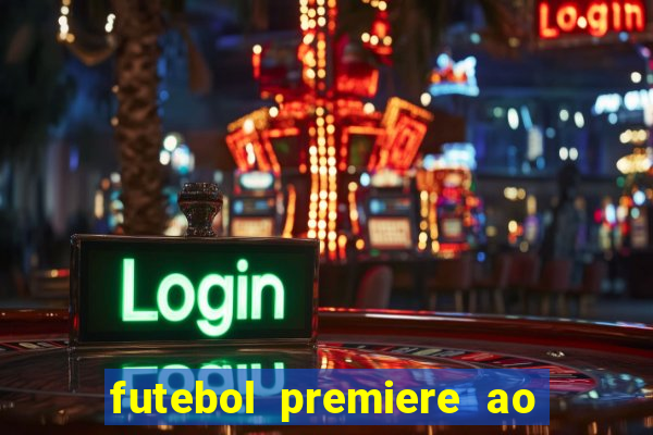 futebol premiere ao vivo gratis