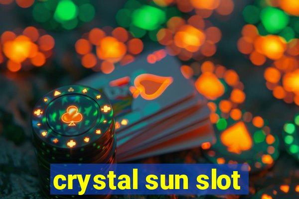 crystal sun slot