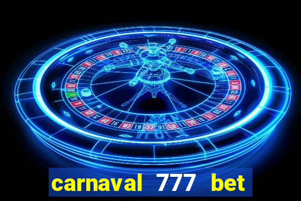 carnaval 777 bet paga mesmo