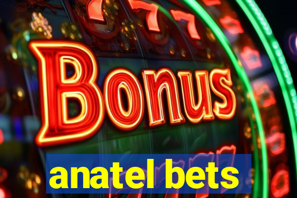 anatel bets