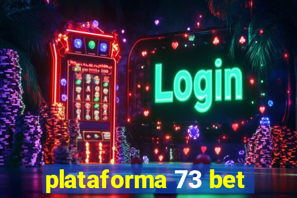 plataforma 73 bet