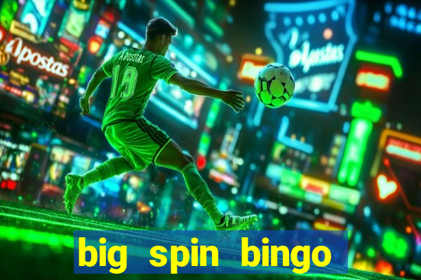 big spin bingo free bingo