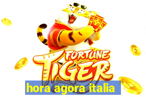 hora agora italia