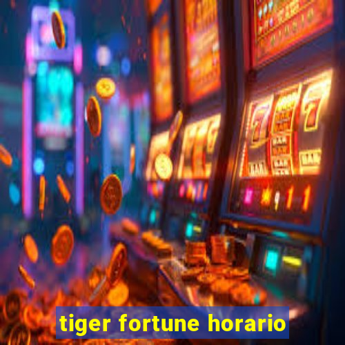 tiger fortune horario