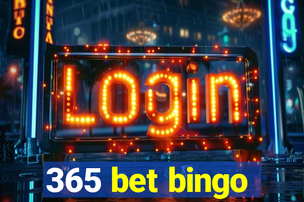 365 bet bingo