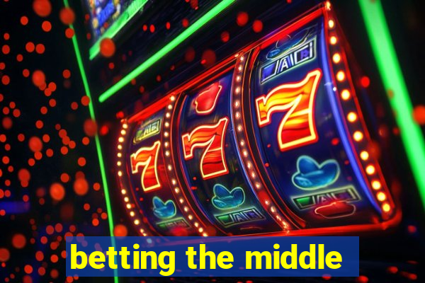 betting the middle