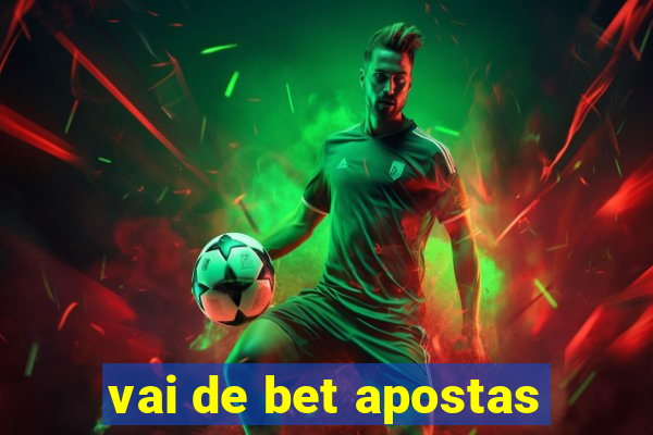 vai de bet apostas