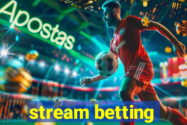 stream betting