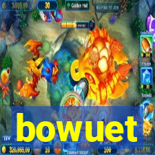 bowuet