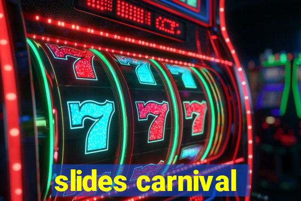 slides carnival