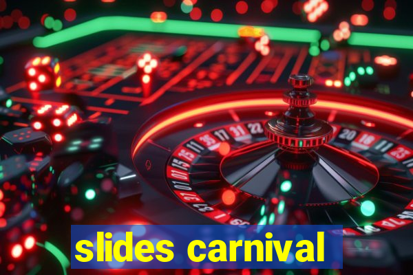 slides carnival