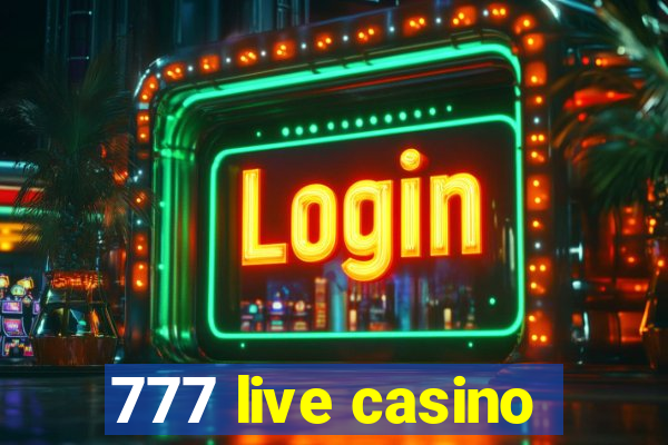 777 live casino