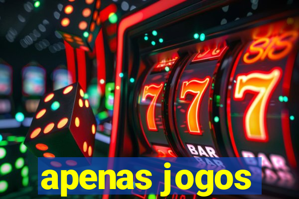 apenas jogos