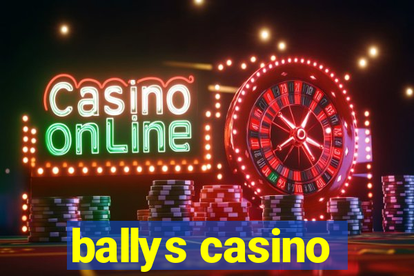 ballys casino