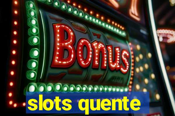 slots quente