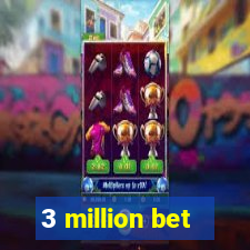 3 million bet