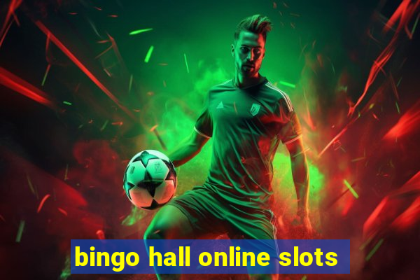 bingo hall online slots