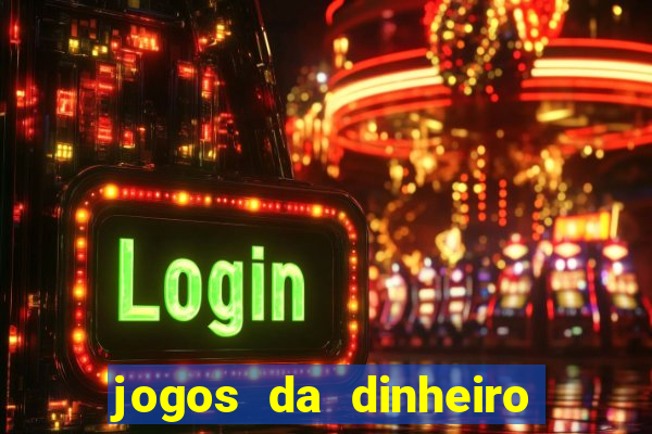 jogos da dinheiro de verdade