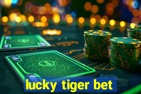 lucky tiger bet