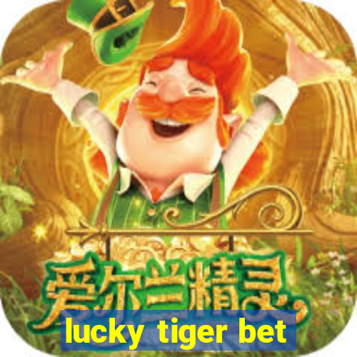 lucky tiger bet