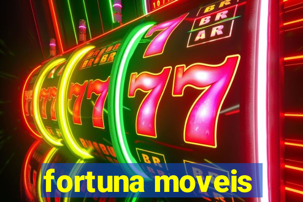 fortuna moveis