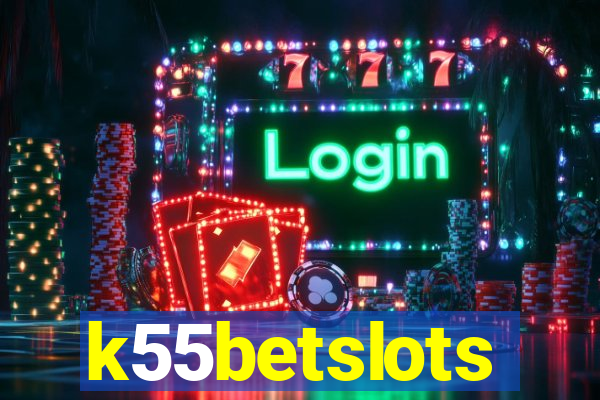 k55betslots