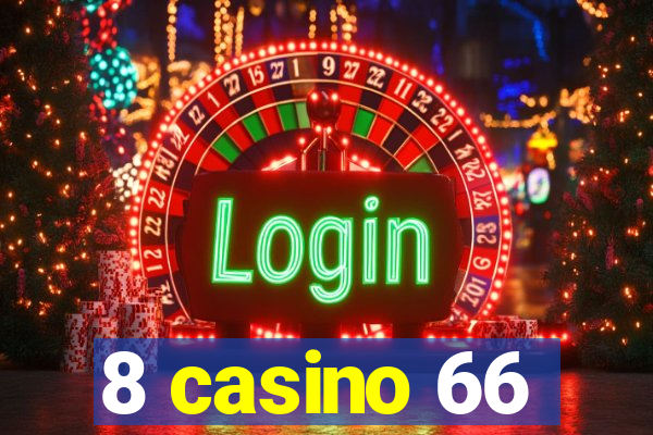 8 casino 66