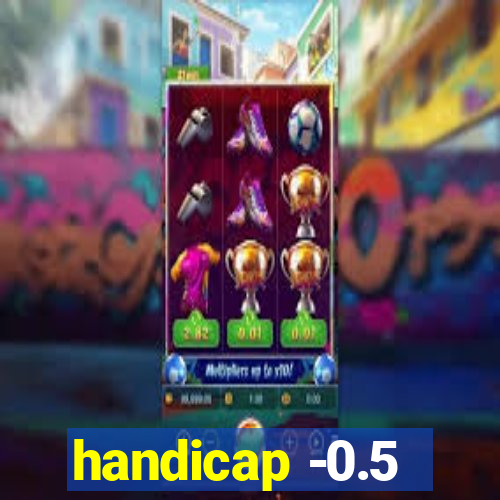 handicap -0.5