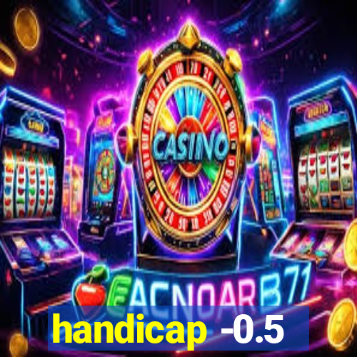 handicap -0.5