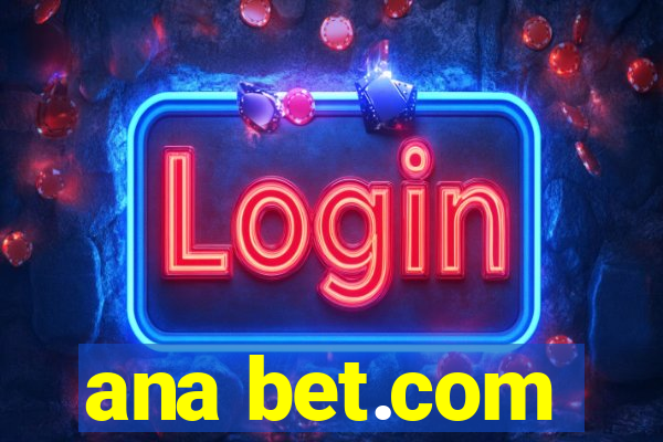 ana bet.com