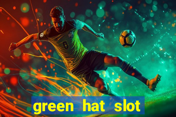 green hat slot free play