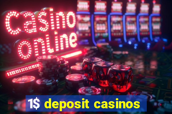 1$ deposit casinos