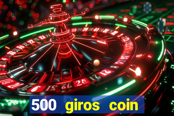 500 giros coin master gr谩tis