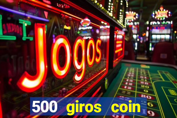 500 giros coin master gr谩tis