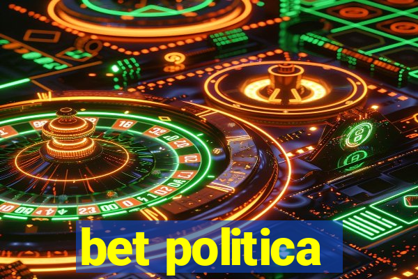 bet politica