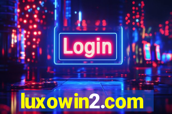 luxowin2.com