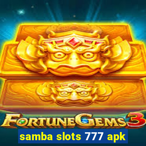 samba slots 777 apk