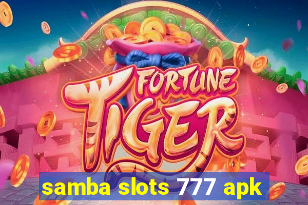 samba slots 777 apk