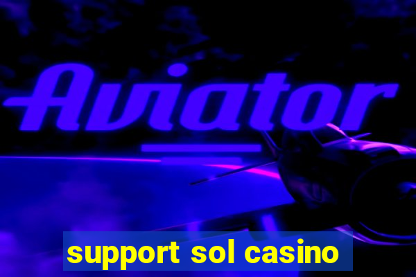 support sol casino