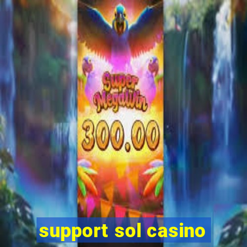 support sol casino