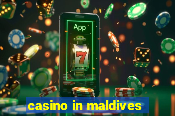 casino in maldives