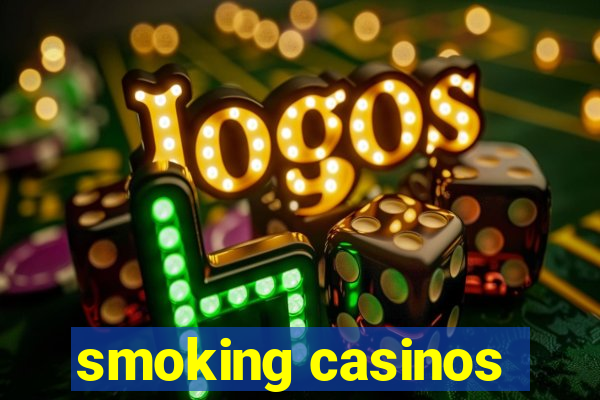 smoking casinos