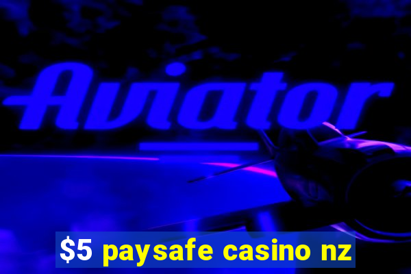 $5 paysafe casino nz