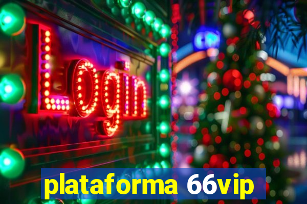 plataforma 66vip