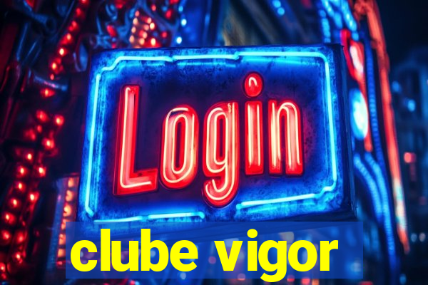 clube vigor