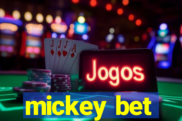 mickey bet